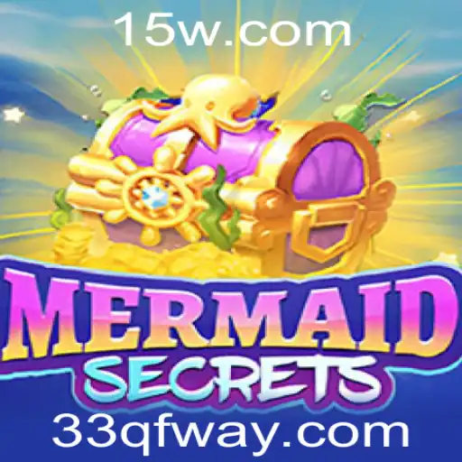 33qf - Descubra os Encantos e Segredos do Jogo MermaidSecrets